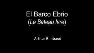 El barco ebrio  Arthur Rimbaud [upl. by Olzsal165]