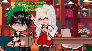 ⁉️😢Amount of people that care for YOU🥰✨  memetrend  Everybody hates Deku AU  Gacha Club [upl. by Zanlog175]