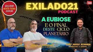 Os Exilados da Capela PGM 08 E Eubiose e o Final Deste Ciclo Evolutivo [upl. by Mcclenaghan640]