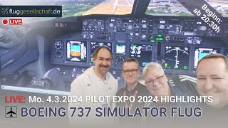 Pilot Expo 2024 Highlight Simulatorflug Boeing 737 im Livestream [upl. by Aihsila]