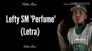 Lefty SM quot Perfume quot letra [upl. by Aisyat]