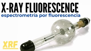 XRF  FLUORESCENCIA DE RAYOS X XRAY FLUORESCENCE [upl. by Ri50]