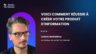 BLOGUEURS Voici comment RÉUSSIR À CRÉER votre produit DINFORMATION [upl. by Ahsilrac725]