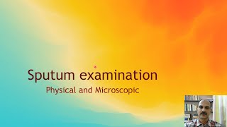 Sputum Examination [upl. by Sekoorb]