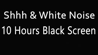 10 Hours of Shh amp White Noise Black Screen 🌟 Soothe Colicky Infants and Help Them Sleep Better [upl. by Tannie]