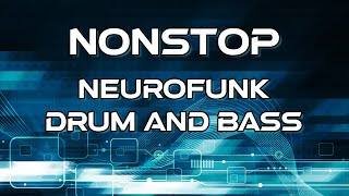 NonStop Neurofunk Drum amp Bass Mix [upl. by Wiebmer]