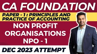 Introduction with Complete Concepts  NPO  1  CA Foundation Accounts  Dec 2023 Attempt [upl. by Ydnyc747]