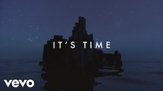 Imagine Dragons  Its Time Lyric Video [upl. by Hplodur]