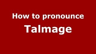 How to Pronounce Talmage  PronounceNamescom [upl. by Anem195]