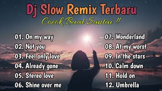 DJ Slow Remix Full Album Terbaru ❗ Enak Buat Santai🎧 [upl. by Aretha]