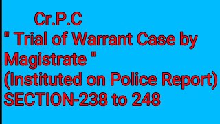 Chapter 19 CrPC  Trial of Warrant Cases by Magistrate  Section 238 to 243 [upl. by Hickie]