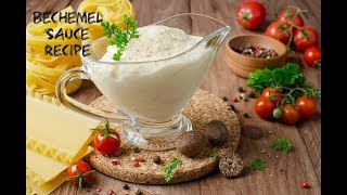 BECHAMEL SAUCE RECIPE  white sauce [upl. by Nywg122]