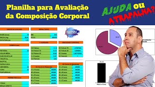 Planilha para Avaliação da Composição Corporal Ajuda ou Atrapalha [upl. by Peltz]