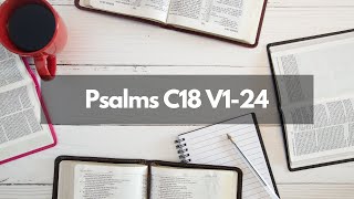 Bible Study – Psalms C18 V1 24 – TX 05 06 23 [upl. by Ubana497]