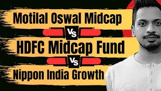 Top 3 Midcap Funds  Best 3 Midcap Funds  Motilal Oswal Vs HDFC Vs Nippon India Growth Fund [upl. by Verdha]