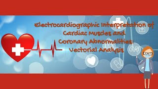 Electrocardiographic Interpretation of Cardiac Muscles amp Coronary Abnormalities Vectorial Analysis [upl. by Terriss]