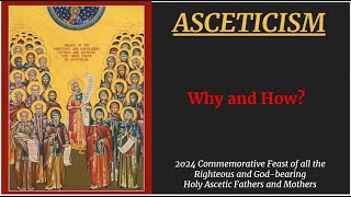 Asceticism Why and How 2024 Feast of the Ascetic Saints [upl. by Martino125]