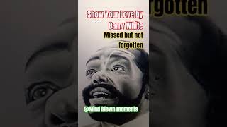 show your love for the legendary Barry White MAN WITH THE GOLDEN VOICE BARITONE [upl. by Irrab]