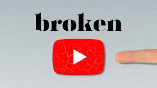 YouTube Is Broken [upl. by Moina]