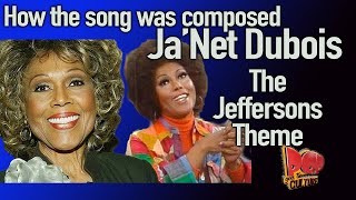 JaNet Dubois Jeffersons theme How the song was written [upl. by Araeic843]