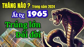 Giới tử vi HÉ LỘ THÁNG NÀY trong năm 2024 Ất Tỵ 1965 thần tài BÁO MỘNG trúng lớn đổi đời cực nhanh [upl. by Prober]