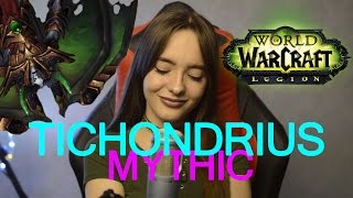 TICHONDRIUS MYTHIC GUIDE NIGHTHOLD [upl. by Annnora]