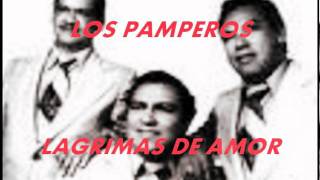 LAGRIMAS DE AMORLOS PAMPEROS [upl. by Terrance]