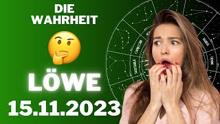 LÖWE ♌️😟DIE WAHRHEIT KOMMT ANS LICHT 🧐 Horoskop  15November 2023 löwe tarot [upl. by Attenol]