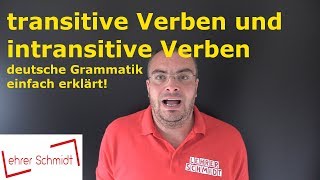 transitive und intransitive Verben  deutsche Grammatik  Deutsch  Lehrerschmidt [upl. by Angeline]