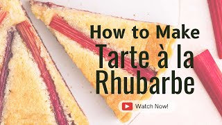 Tarte a la Rhubarbe Recipe  Easy Rhubarb Tart with Frangipane [upl. by Ellekim919]