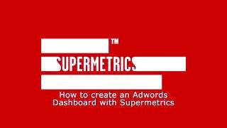 How to create an AdWords dashboard in Google Sheets with Supermetrics [upl. by Berkshire598]