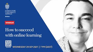 How to Succeed with Online Learning  JCU Brisbane Webinar Series [upl. by Aniri]