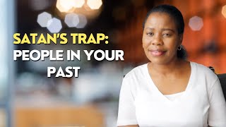 Satan’s Trap Using People Who Have Left Your Life [upl. by Rica]