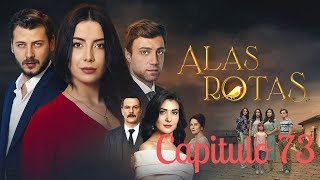 Alas Rotas  Capitulo 73  Audio español [upl. by Laekcim702]