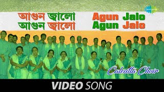 Agun Jalo Agun Jalo  Calcutta Choir  Bengali Patriotic Song [upl. by Ddarb]