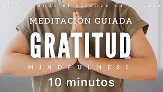 Meditación guiada GRATITUD 🙏🏼  10 minutos MINDFULNESS [upl. by Minnie]