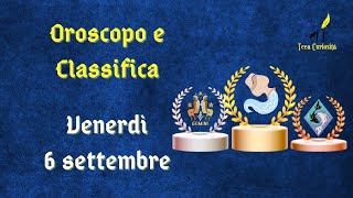 Oroscopo e classifica di venerdì 6 settembre 2024 soluzioni ingegnose per il Sagittario [upl. by Trab]