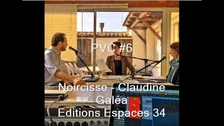 PVC 6 Claudine Galéa Noircisse Editions Espaces 34 [upl. by Nauqas]