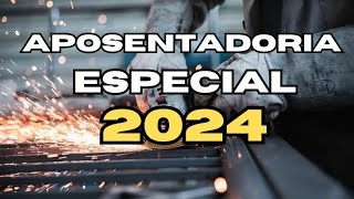 APOSENTADORIA ESPECIAL EM 2024 [upl. by Karab846]