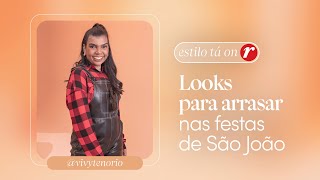 Looks para arrasar nas festas de São João vivytenorio Estilo Tá On [upl. by Ennaimaj17]