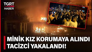 Kayseride Olaylı Gece Tacizci Yakalandı Minik Kız Koruma Altına Alındı  TGRT Haber [upl. by Intirb850]