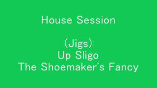 Jigs Up Sligo The Shoemakers Fancy  House Session [upl. by Oidualc]