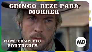 Gringo Reze para Morrer  Faroeste  HD  Filme completo em português [upl. by Aztinay419]