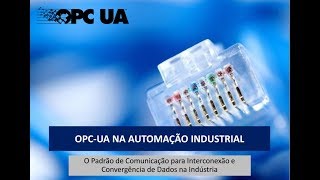 OPCUA NA AUTOMAÇÃO INDUSTRIAL [upl. by Apfel]