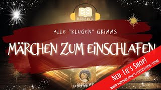 Die schönsten Märchen der Brüder Grimm  langes Hörbuch zum Einschlafen quotklugequot Edition [upl. by Nuahsor]