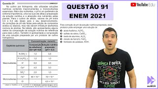 QUÍMICA ENEM 2021 quotNo cultivo por hidroponia são utilizadas soluções nutritivas contendoquot [upl. by Hatcher]