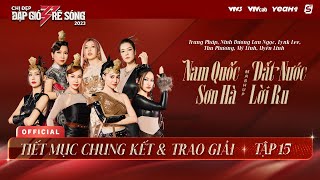 MASHUP NAM QUỐC SƠN HÀ amp ĐẤT NƯỚC LỜI RU  TEAM TRANG PHÁP CHUNG KẾT 2 CHỊ ĐẸP ĐẠP GIÓ RẼ SÓNG 2023 [upl. by Jedthus]