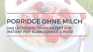 Porridge ohne Milch  schnell und einfach selber machen [upl. by Ahsienom733]