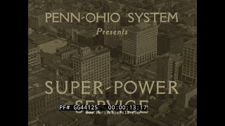 quot SUPER POWER SERVICE quot PENNOHIO SYSTEM 1920s PUBLIC UTILITY PROMO COAL POWER PLANTS GG44125 [upl. by Ecniuq453]