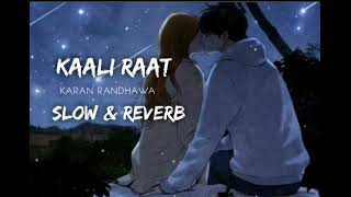 🌷💟karan randhawa kaali raat song slowed amp reverb🌷💟 [upl. by Fabron]